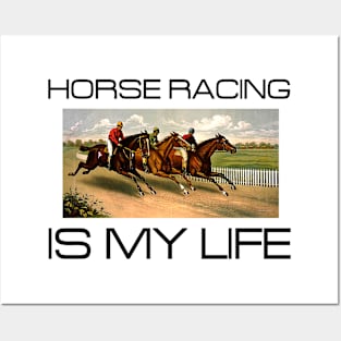 Horse Racing is My Life Posters and Art